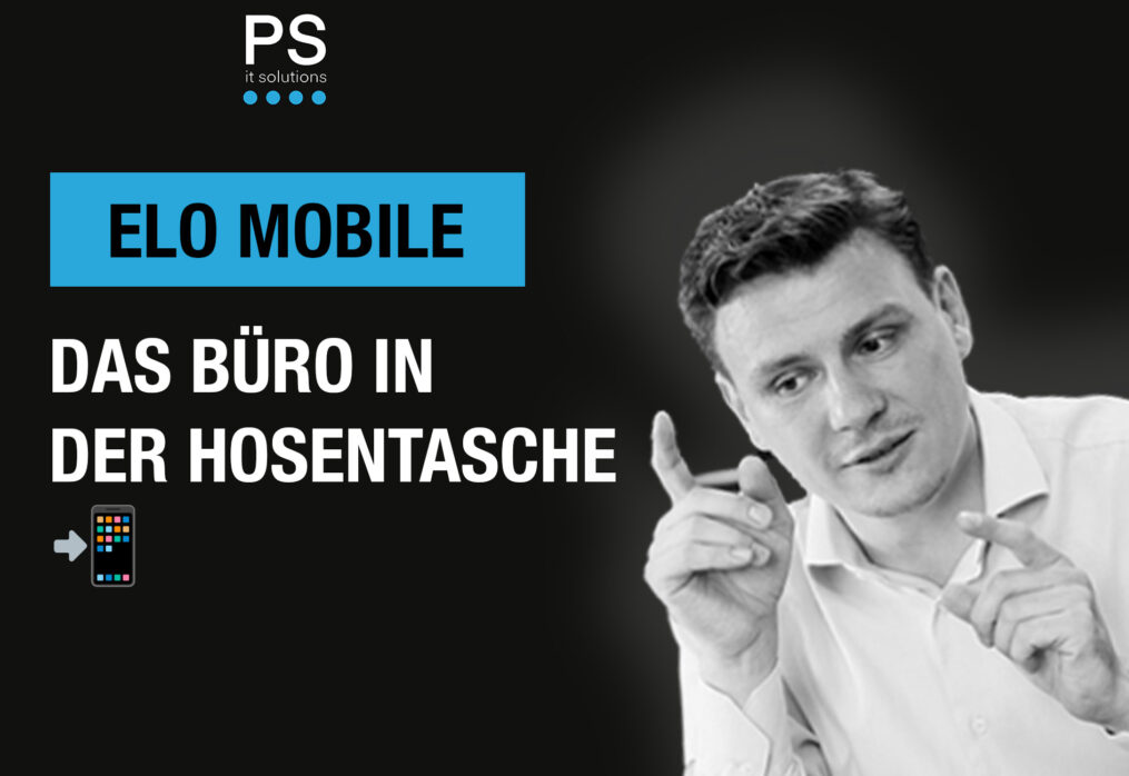 ELO Mobile – Das Büro in der Hosentasche!